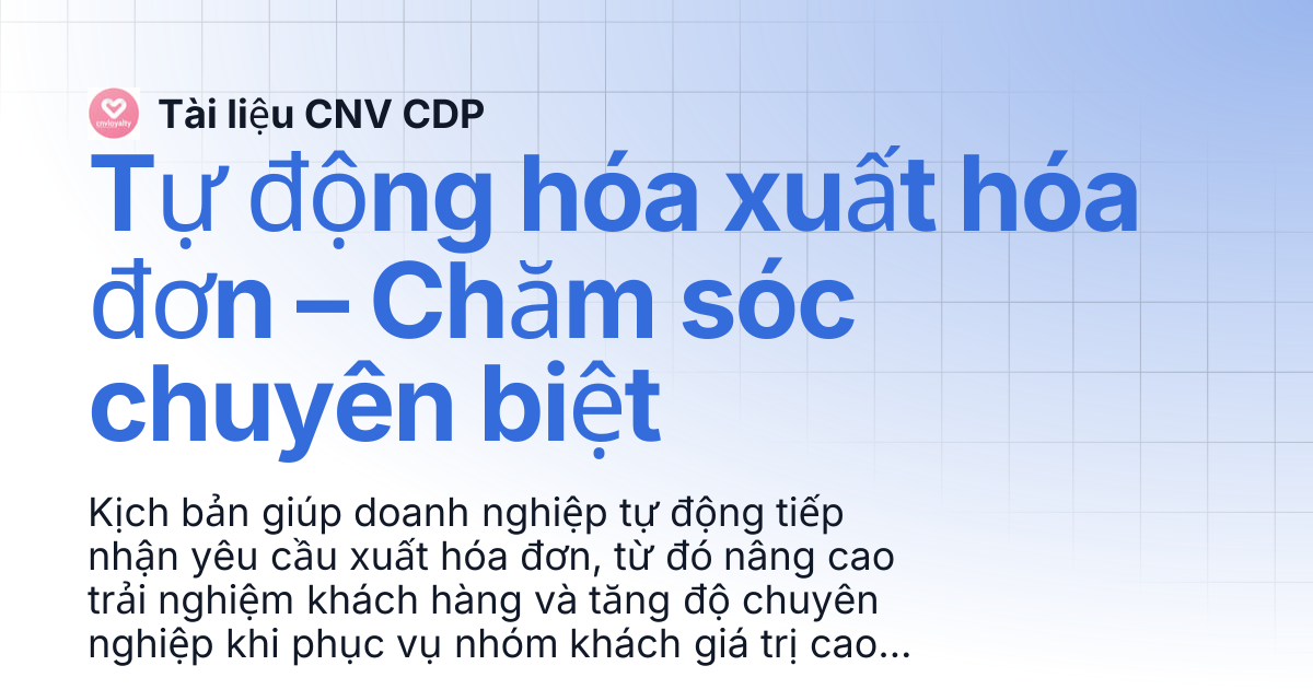 Tự động hóa xuất hóa đơn – Chăm sóc chuyên biệt | Tài liệu CNV CDP