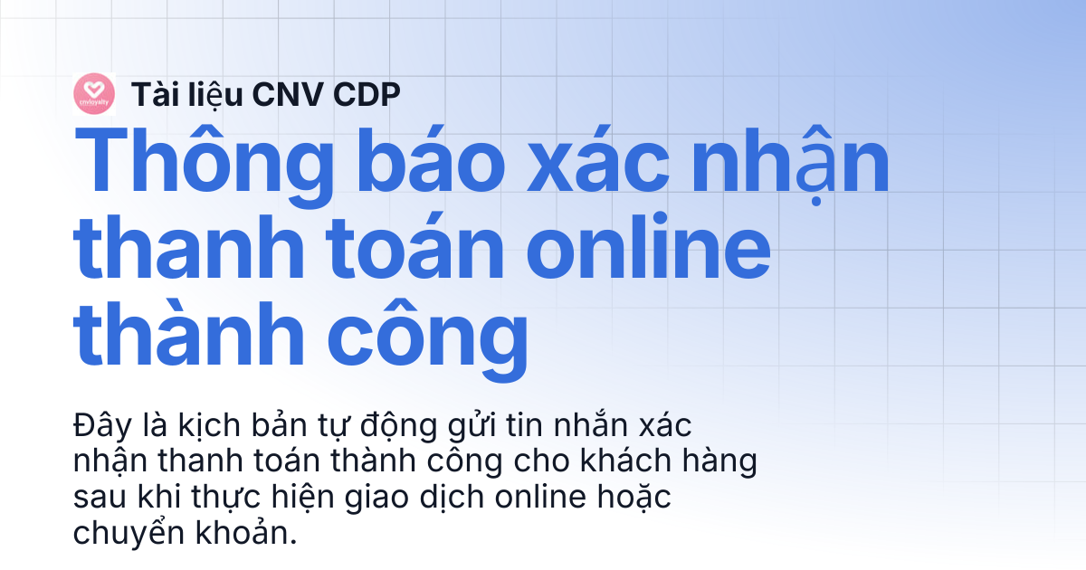 Thông báo xác nhận thanh toán online thành công | Tài liệu CNV CDP