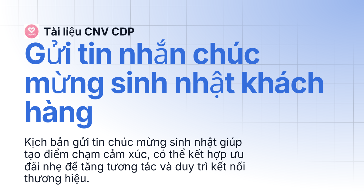 Gửi tin nhắn chúc mừng sinh nhật khách hàng | Tài liệu CNV CDP