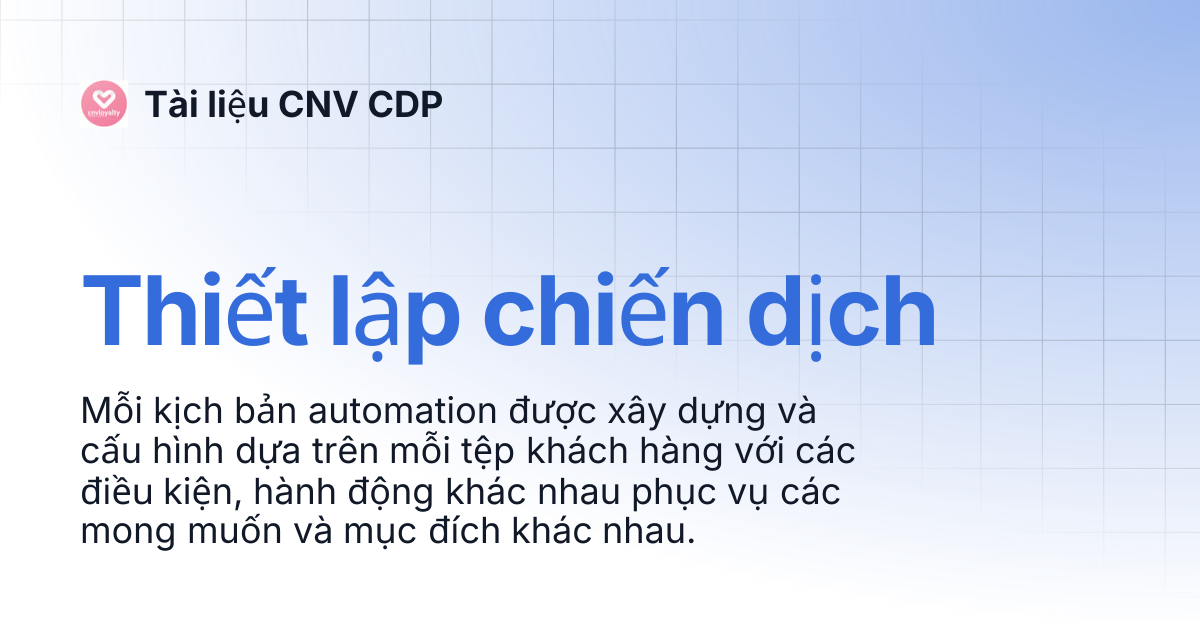 Thiết lập chiến dịch | Tài liệu CNV CDP